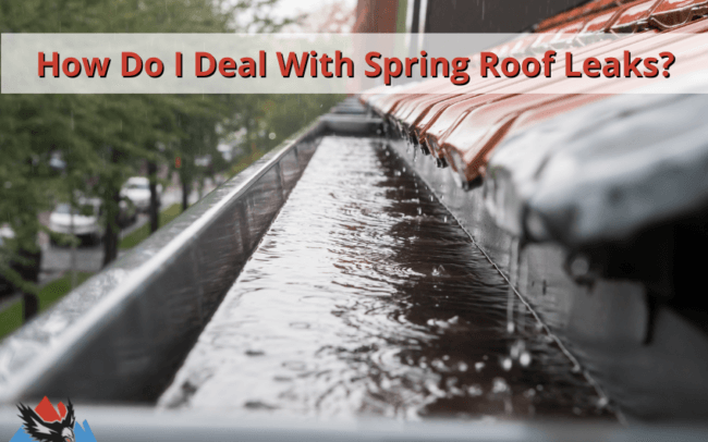 Altitude Roofing - tpo roofing, commercial roofing, roof repair, flat roofing, slate roofing - How Do I Deal With Spring Roof Leaks